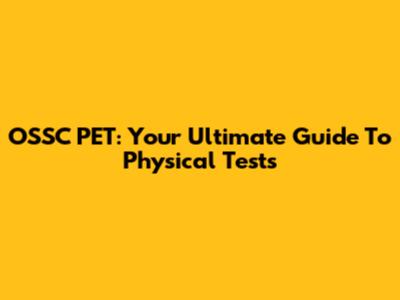 OSSC PET: Your Ultimate Guide To Physical Tests