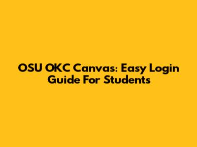 OSU OKC Canvas: Easy Login Guide For Students