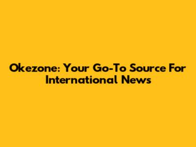 Okezone: Your Go-To Source For International News