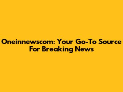 Oneinnewscom: Your Go-To Source For Breaking News