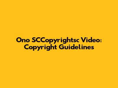 Ono SCCopyrightsc Video: Copyright Guidelines