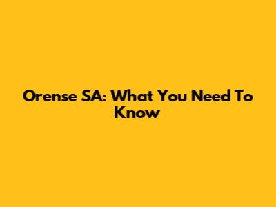 Orense SA: What You Need To Know