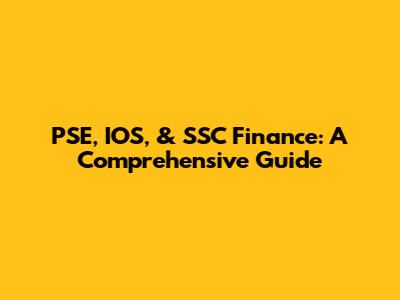 PSE, IOS, & SSC Finance: A Comprehensive Guide