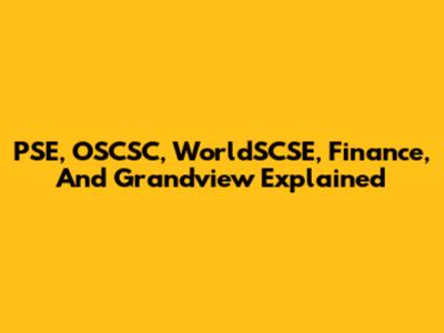 PSE, OSCSC, WorldSCSE, Finance, And Grandview Explained