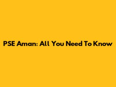 PSE Aman: All You Need To Know