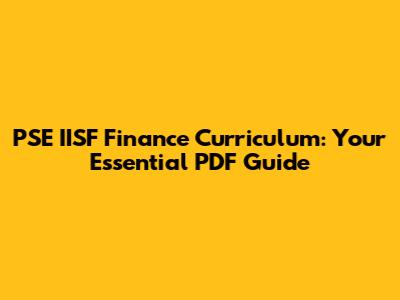 PSE IISF Finance Curriculum: Your Essential PDF Guide