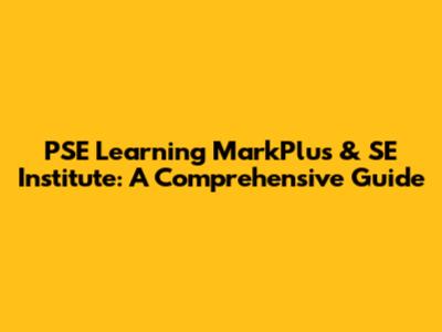 PSE Learning MarkPlus & SE Institute: A Comprehensive Guide