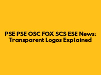 PSE PSE OSC FOX SCS ESE News: Transparent Logos Explained
