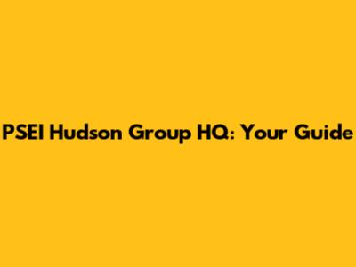 PSEI Hudson Group HQ: Your Guide