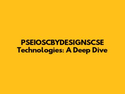 PSEIOSCBYDESIGNSCSE Technologies: A Deep Dive