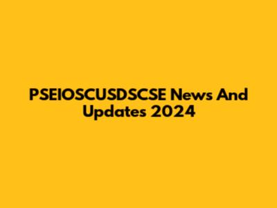 PSEIOSCUSDSCSE News And Updates 2024