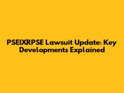 PSEIXRPSE Lawsuit Update: Key Developments Explained
