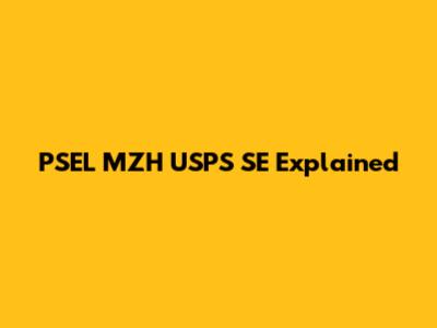 PSEL MZH USPS SE Explained