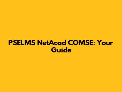 PSELMS NetAcad COMSE: Your Guide
