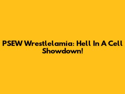 PSEW Wrestlelamia: Hell In A Cell Showdown!