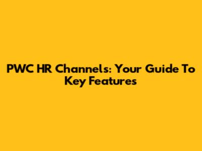 PWC HR Channels: Your Guide To Key Features