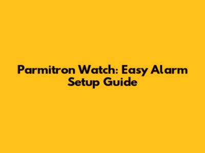 Parmitron Watch: Easy Alarm Setup Guide