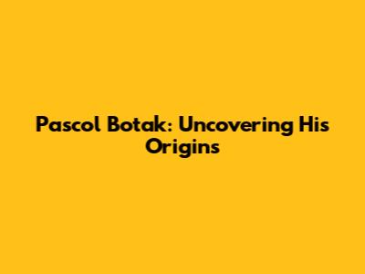 Pascol Botak: Uncovering His Origins