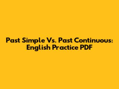 Past Simple Vs. Past Continuous: English Practice PDF