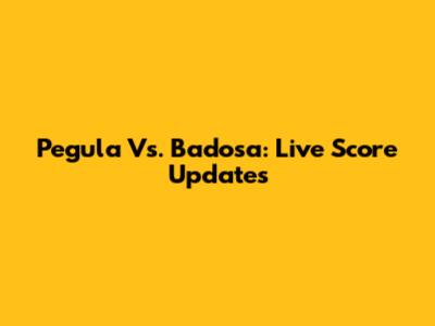 Pegula Vs. Badosa: Live Score Updates