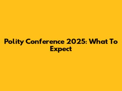 Polity Conference 2025: What To Expect