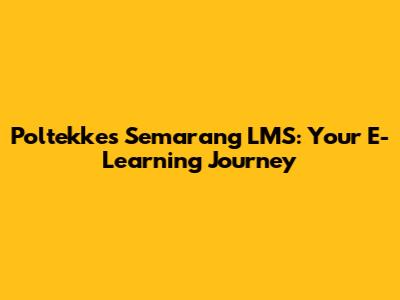 Poltekkes Semarang LMS: Your E-Learning Journey