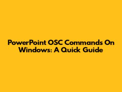 PowerPoint OSC Commands On Windows: A Quick Guide