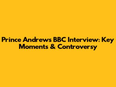 Prince Andrew's BBC Interview: Key Moments & Controversy