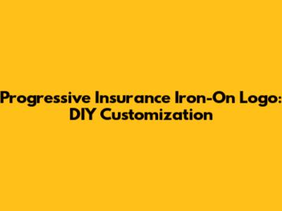 Progressive Insurance Iron-On Logo: DIY Customization