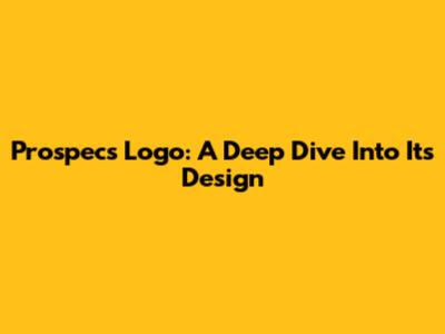 Prospecs Logo: A Deep Dive Into Its Design