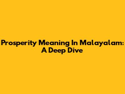 Prosperity Meaning In Malayalam: A Deep Dive