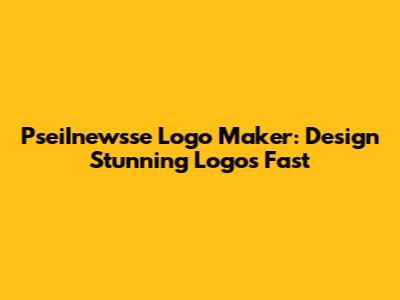 PseiInewsse Logo Maker: Design Stunning Logos Fast