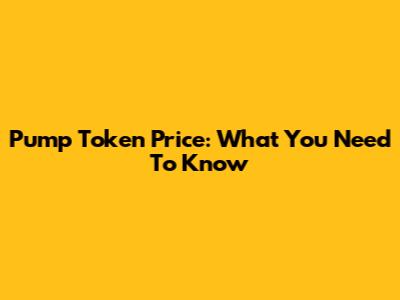 Pump Token Price: What You Need To Know