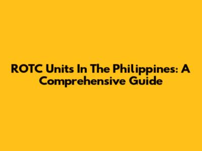 ROTC Units In The Philippines: A Comprehensive Guide