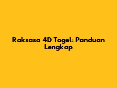 Raksasa 4D Togel: Panduan Lengkap