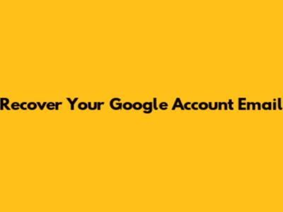 Recover Your Google Account Email