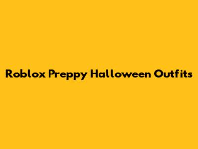 Roblox Preppy Halloween Outfits