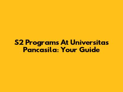 S2 Programs At Universitas Pancasila: Your Guide