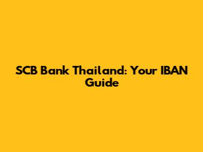 SCB Bank Thailand: Your IBAN Guide