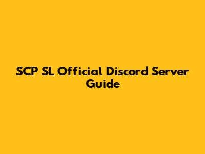 SCP SL Official Discord Server Guide