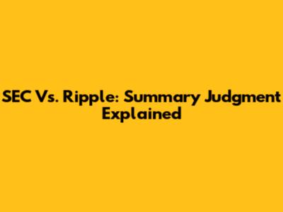 SEC Vs. Ripple: Summary Judgment Explained