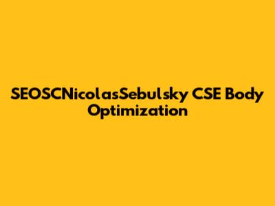 SEOSCNicolasSebulsky CSE Body Optimization