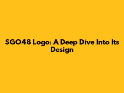 SGO48 Logo: A Deep Dive Into Its Design