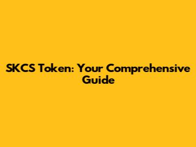 SKCS Token: Your Comprehensive Guide