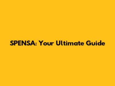 SPENSA: Your Ultimate Guide