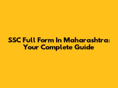 SSC Full Form In Maharashtra: Your Complete Guide