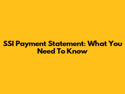 SSI Payment Statement: What You Need To Know