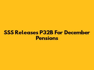 SSS Releases P32B For December Pensions
