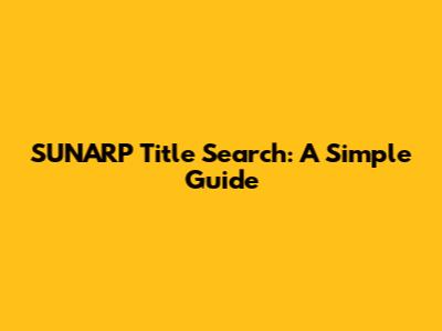 SUNARP Title Search: A Simple Guide