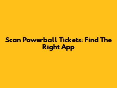 Scan Powerball Tickets: Find The Right App